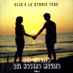 Elio E Le Storie Tese : Del Meglio del Nostro Meglio Vol. 1